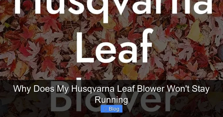 Why Does My Husqvarna Leaf Blower Won't Stay Running